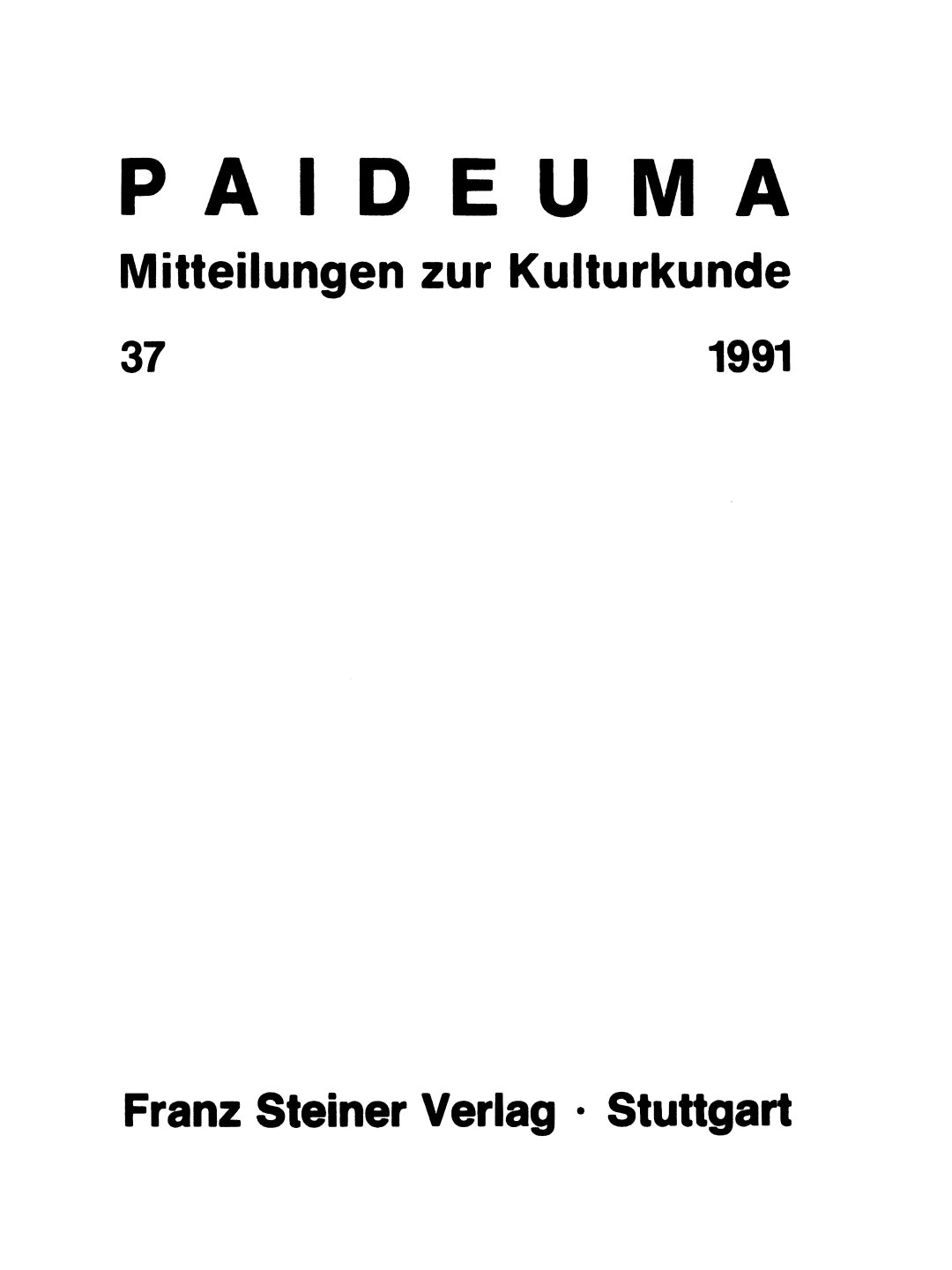 					Ansehen Bd. 37 (1991): Paideuma. Mitteilungen zur Kulturkunde
				
